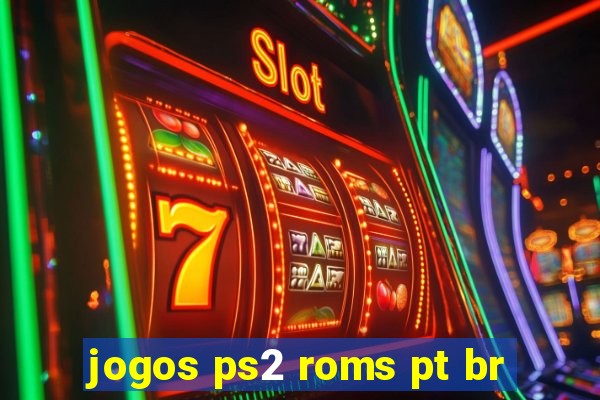 jogos ps2 roms pt br